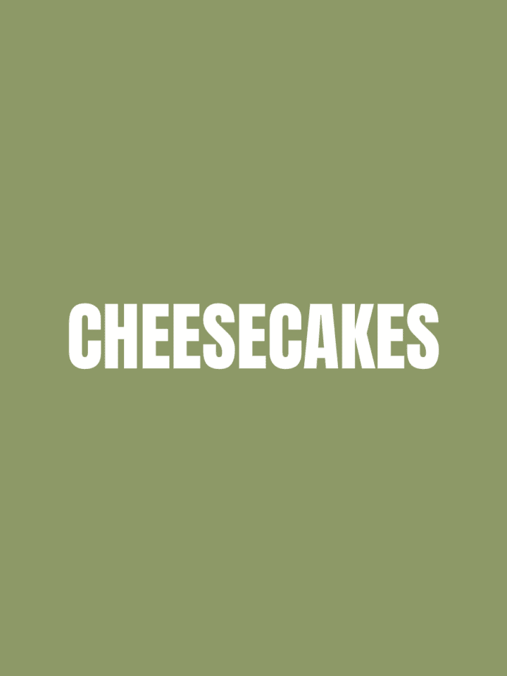 Cheesecakes