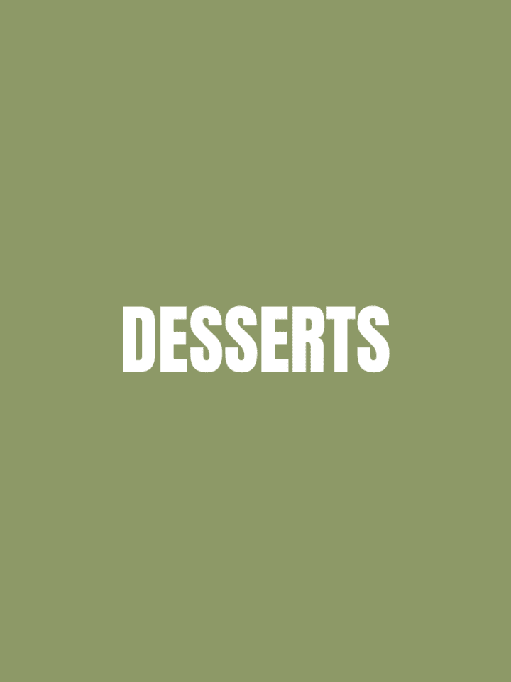 Desserts